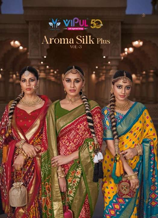 Vipul fashion Aroma Silk vol 3 Silk with patola saree collec...